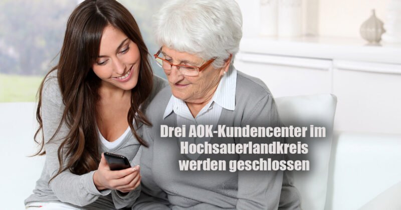 Drei AOK Kundencenter im Hochsauerlandkreis werden geschlossen